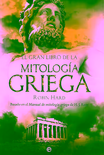 Portada de El Gran Libro de la Mitología Griega de Robin Hard
